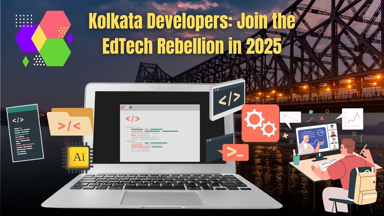 You are currently viewing Where Are Kolkata’s Devs Hiding? A Quiet Rebellion in EdTech is Calling You 🚀